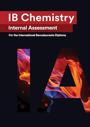 IB Chemistry Internal Assessment [IA]: Seven Excellent IA for the International Baccalaureate [IB] Diploma