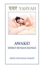 Awake! Spirit Human Beings