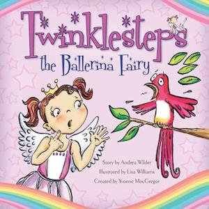 Twinklesteps the Ballerina Fairy: and the disappearing birdsong