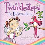 Twinklesteps the Ballerina Fairy: and the disappearing birdsong 