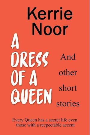 A Dress For A Queen And Other Short Stories