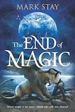 The End Of Magic: When magic is no more, which side will you choose? 