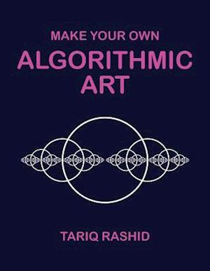 Make Your Own Algorithmic Art