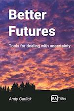 Better Futures : Tools for dealing with uncertainty