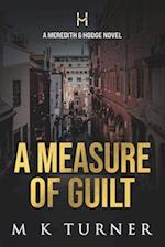 A Measure of Guilt: A Meredith & Hodge Novel 