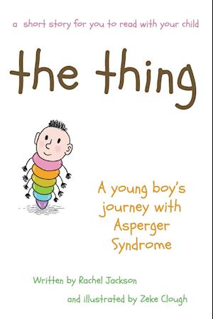 The Thing - A young  Boy's Journey with Asperger Syndrome