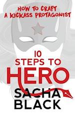 10 Steps To Hero: How To Craft A Kickass Protagonist 