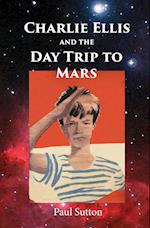 Charlie Ellis and the Day Trip to Mars
