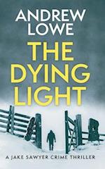 The Dying Light: A chilling British detective crime thriller 