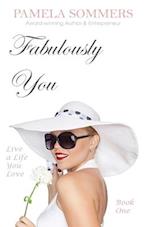 Fabulously You: Live a Life You Love 