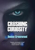 Crushing Curiosity