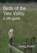 Birds of the Yare Valley: a site guide 