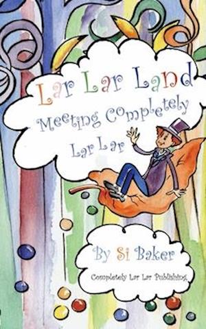 Lar Lar Land:Meeting Completely Lar Lar