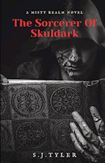 The Sorcerer Of Skuldark 