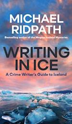 Writing in Ice: A Crime Writer's Guide to Iceland 