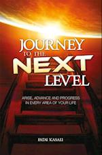 Journey to the Next Level : Arise, Advance and Progress in Every Area of Your Life
