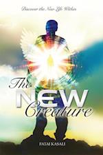 The New Creature : Discover the New Life Within