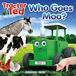 TractorTed Who Goes Moo