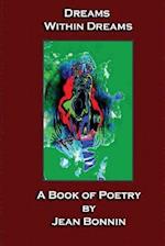 Dreams Within Dreams: A Poetry Book 