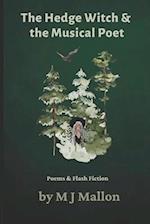 The Hedge Witch & The Musical Poet: Poems & Flash Fiction 