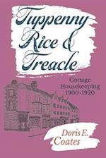 Tuppenny Rice and Treacle : Cottage Housekeeping 1900-1920