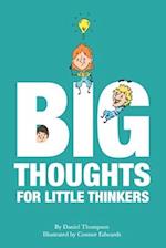Big Thoughts For Little Thinkers