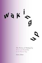 The Politics of Waking Up