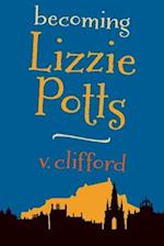Becoming Lizzie Potts 