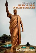 The Making of Kwame Nkrumah