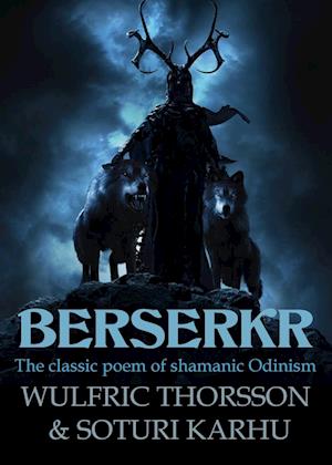 BERSERKR: The classic poem of shamanic Odinism