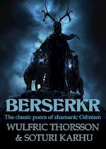 BERSERKR: The classic poem of shamanic Odinism 
