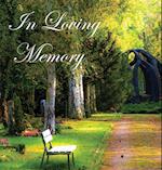 In Loving Memory Funeral Guest Book, Celebration of Life, Wake, Loss, Memorial Service, Condolence Book, Church, Funeral Home, Thoughts and In Memory Guest Book (Hardback)
