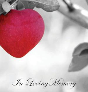 In Loving Memory Funeral Guest Book, Celebration of Life, Wake, Loss, Memorial Service, Condolence Book, Church, Funeral Home, Thoughts and In Memory Guest Book (Hardback)