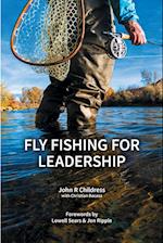 Fly Fishing for Leadership 