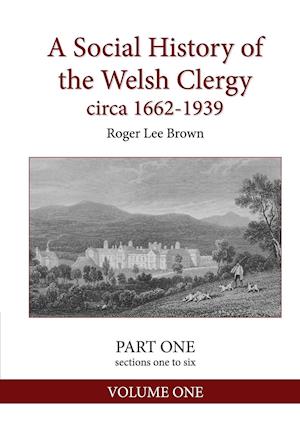 A Social History of the Welsh Clergy circa 1662-1939