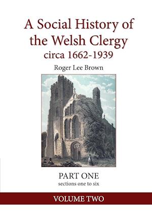A Social History of the Welsh Clergy circa 1662-1939