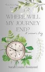 Where will my Journey end?: Based on a True Story 