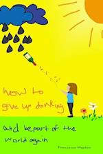How to Give Up Drinking
