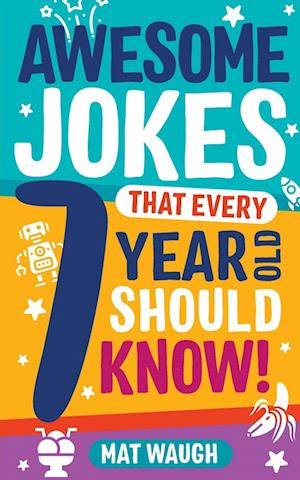 Awesome Jokes That Every 7 Year Old Should Know!