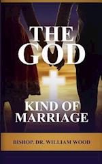 The God Kind of Marriage