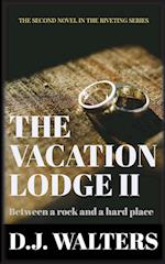 The Vacation Lodge II