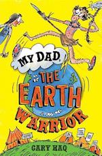 My Dad, the Earth Warrior