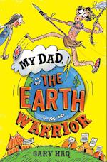 My Dad, the Earth Warrior