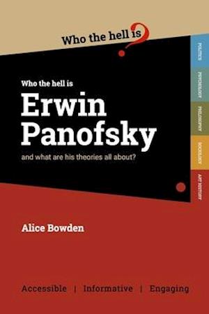 Who the Hell is Erwin Panofsky?: And what are his theories on art history all about?