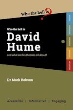 Who the Hell is David Hume?: And what are his theories all about? 