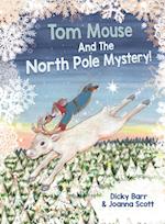 Tom Mouse And The North Pole Mystery!