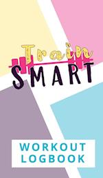 Train Smart Workout Logbook 