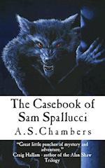 The Casebook of Sam Spallucci