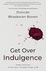 Get Over Indulgence 