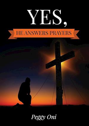 Yes, He Answers Prayers